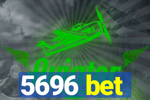 5696 bet